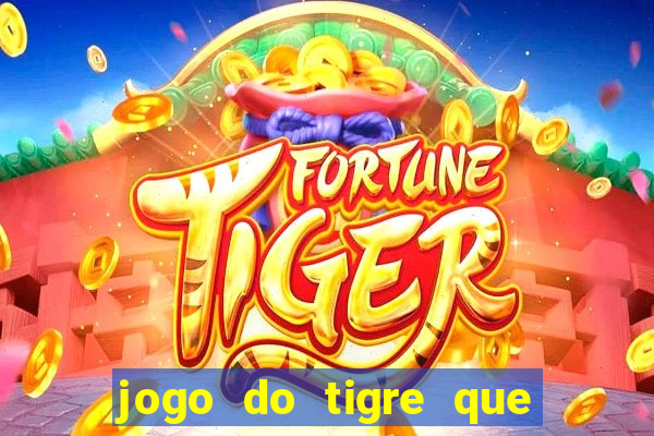 jogo do tigre que da bonus